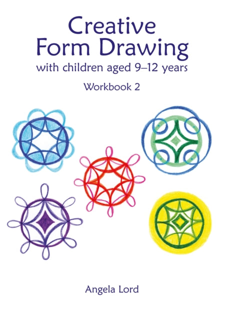 Book cover of: Creative Form Drawing with Children Aged 9-12. By: Angela Lord