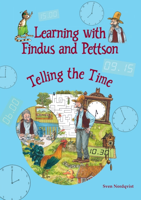 Book cover of: Learning with Findus and Pettson - Telling the Time. By: Sven Nordqvist