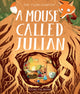 Book cover of: Mouse Called Julian. By: Joe Todd-Stanton