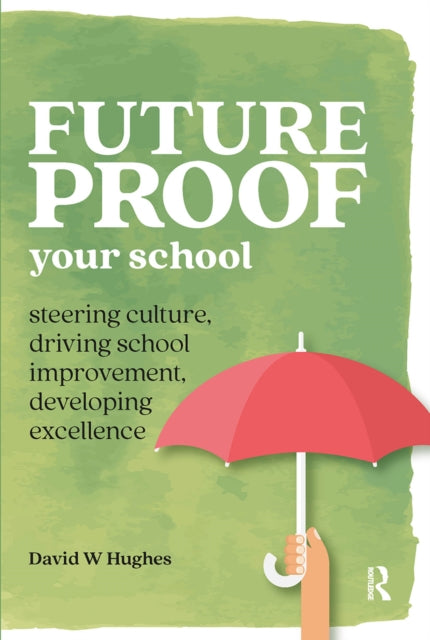 Book cover of: Future-proof Your School. By: Hughes, David W.
