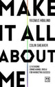 Book cover of: Make It All About Me. By: Rasmus Houlind