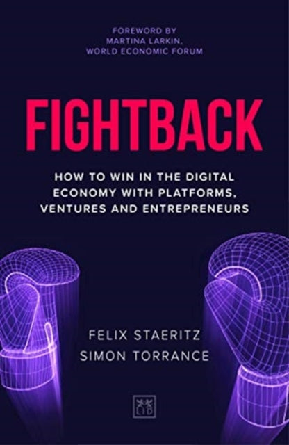 Fightback, How to win in the digital economy with platforms, ventures and entrepreneurs