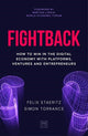 Fightback, How to win in the digital economy with platforms, ventures and entrepreneurs 9781912555529 Felix Staeritz