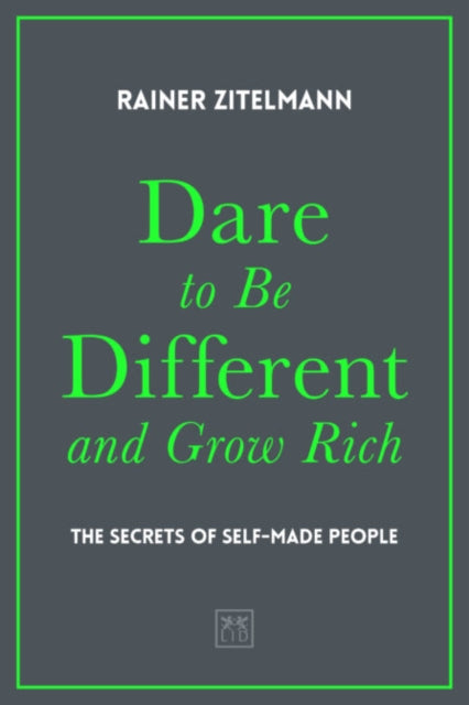 Book cover of: Dare to be Different and Grow Rich. By: Rainer Zitelmann