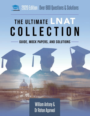 Ultimate LNAT Collection, 3 Books In One, 600 Practice Questions & Solutions, Includes 4 Mock Papers, Detailed Essay Plans, 2019 Edition, Law National Aptitude Test, UniAdmissions