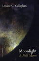 Book cover of: Moonlight: A Full Moon. By: Louise C. Callaghan