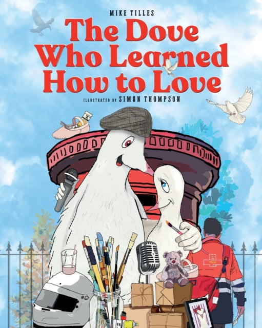 Book cover of: Dove Who Learned How to Love. By: Mike Tilles