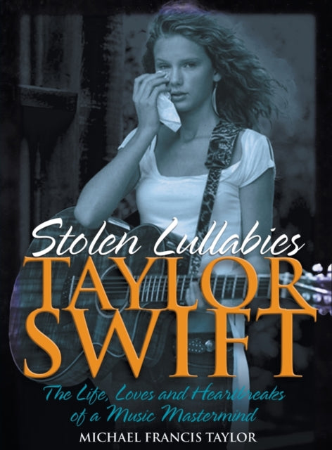 Book cover of: Taylor Swift - Stolen Lullabies