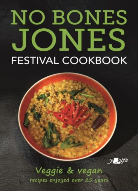Book cover of: No Bones Jones Festival Cookbook - Veggie & Vegan Recipes Enjoyed over 25 Years. By: Hugh Jones
