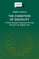 Book cover of: Condition of Digitality. By: Robert Hassan