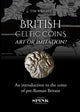 Book cover of: British Celtic Coins: Art or Imitation?. By: Tim Wright
