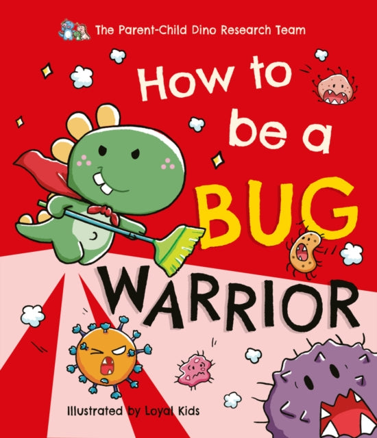 Book cover of: How To Be a Bug Warrior. By: Parent-Child Dino Research Team Staff