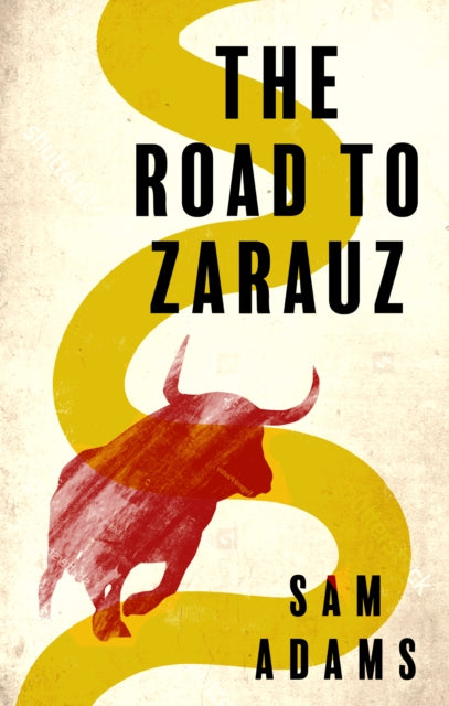 Book cover of: Road to Zarauz. By: Sam ADAMS