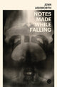 Book cover of: Notes Made While Falling. By: Jenn Ashworth