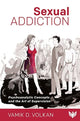 Book cover of: Sexual Addiction. By: Vamik Volkan