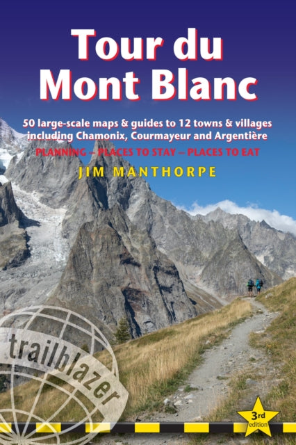 Book cover of: Tour du Mont Blanc Trailblazer Guide. By: Jim Manthorpe