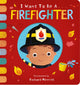 Book cover of: I Want to be a Firefighter. By: Becky Davies