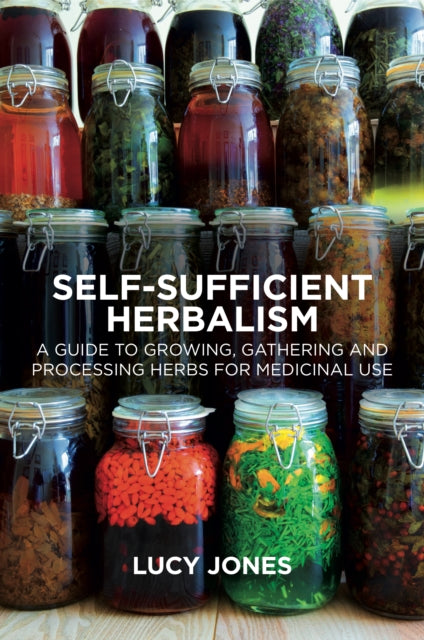 Book cover of: Self-Sufficient Herbalism. By: Lucy Jones