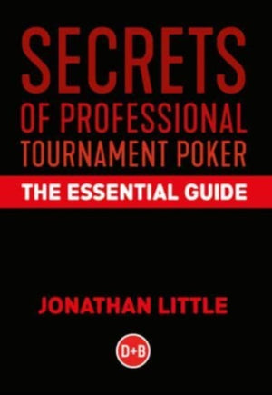 Secrets of Professional Tournament Poker, The Essential Guide