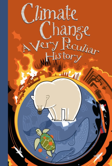 Climate Change, A Very Peculiar History 9781912904952 Ian Graham