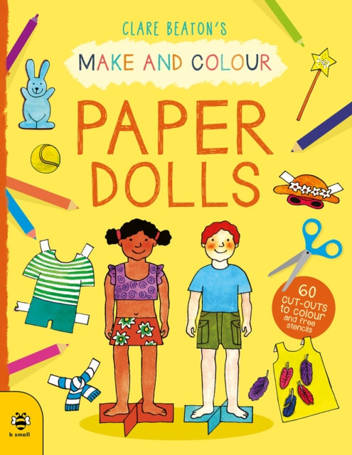 Make & Colour Paper Dolls, 60 Cut-Outs to Colour and Free Stencils 9781912909285 Clare Beaton