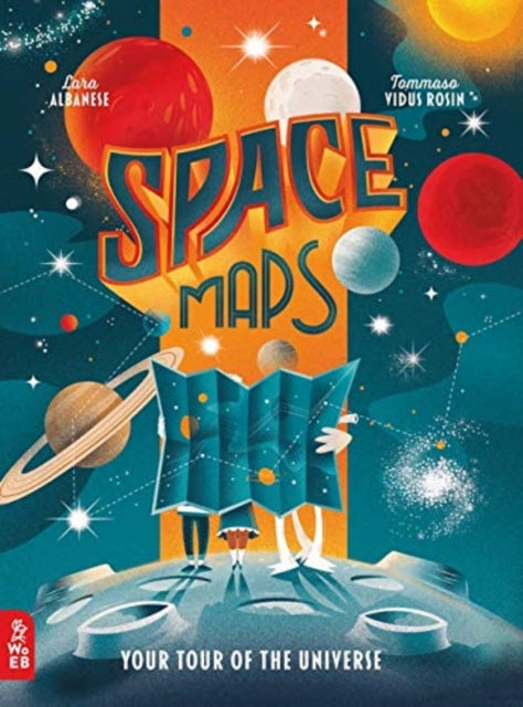 Space Maps, Your Tour of the Universe 9781912920556 Lara Albanese