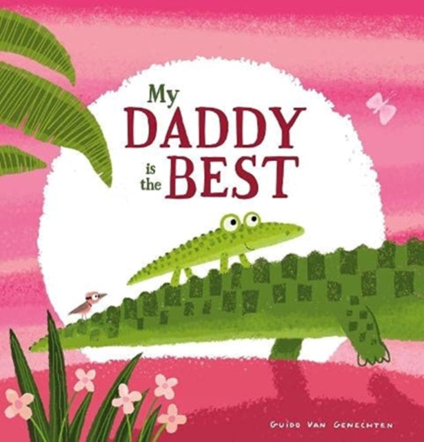 Book cover of: My Daddy is the Best. By: Guido VanGenechten