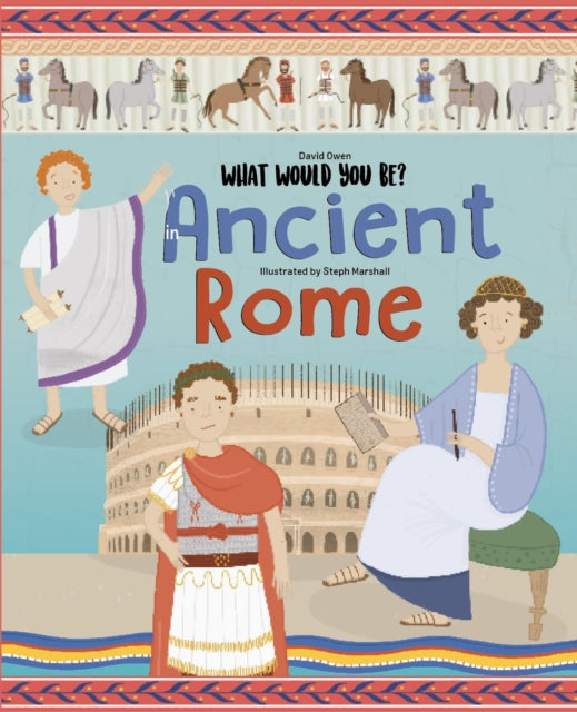 Book cover of: WHAT WOULD YOU BE IN ANCIENT ROME?