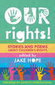 Book cover of: Our Rights!. By: Jake Hope