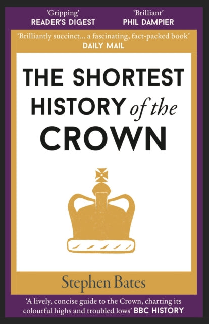 Book cover of: Shortest History of the Crown. By: Stephen BATES