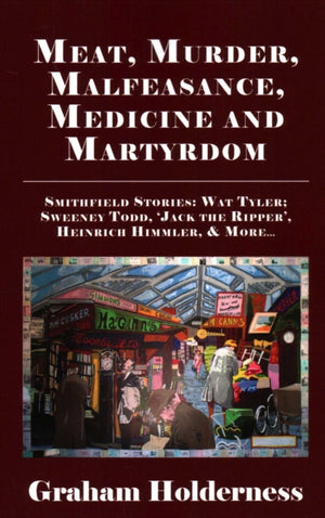 Meat, Murder, Malfeasance, Medicine and Martyrdom