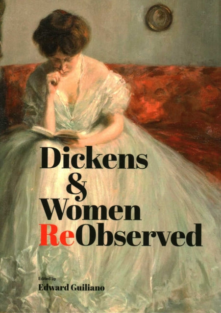 Book cover of: Dickens & Women ReObserved. By: Edward GUILIANO