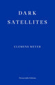 Book cover of: Dark Satellites. By: Clemens Meyer