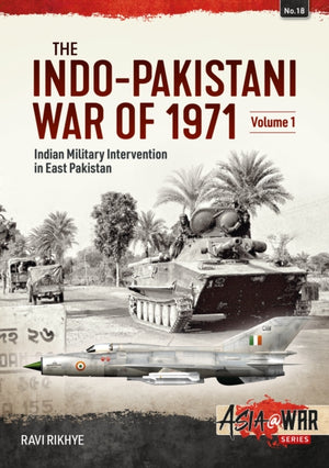 The Indo-Pakistani War of 1971 Volume 1