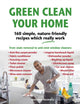 Book cover of: Green Clean Your Home. By: Manfred Neuhold