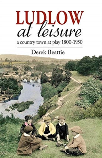 Book cover of: Ludlow at Leisure. By: Derek Beatttie