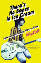 There's No Bones in Ice Cream, Sylvain Sylvain's Story of the New York Dolls 9781913172459 Sylvain Sylvain and Dave Thompson