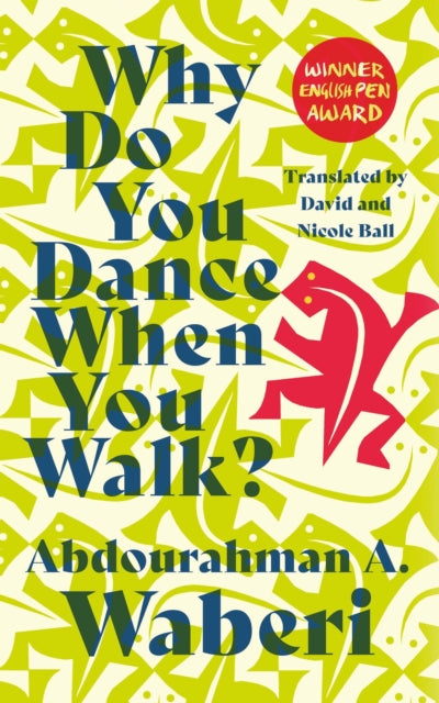 Book cover of: Why Do You Dance When You Walk. By: Abdourahman A. Waberi