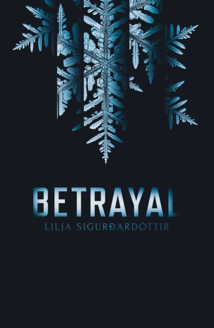 Book cover of: Betrayal. By: Lilja Sigurðardóttir