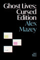 Book cover of: Ghost Lives: Cursed Edition. By: Alex Mazey