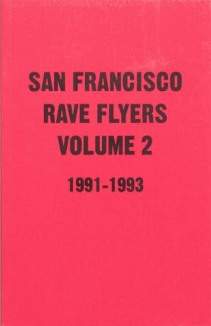 Book cover of: SF Rave Flyers 1991-1993 Volume 2