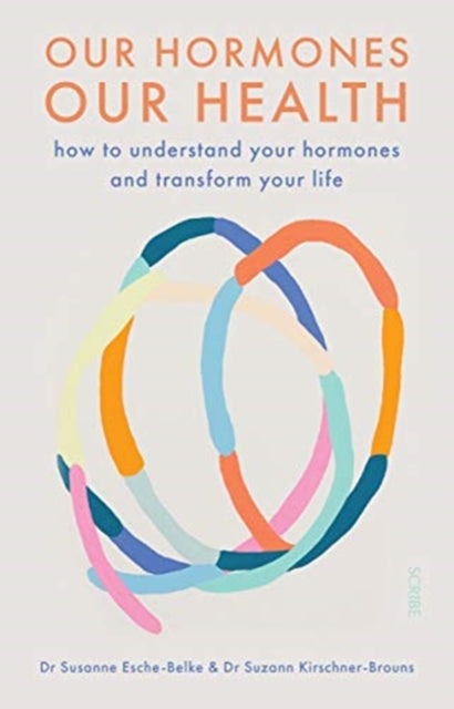 Book cover of: Our Hormones, Our Health. By: Susanne Esche-Belke,Suzann Kirschner-Brouns