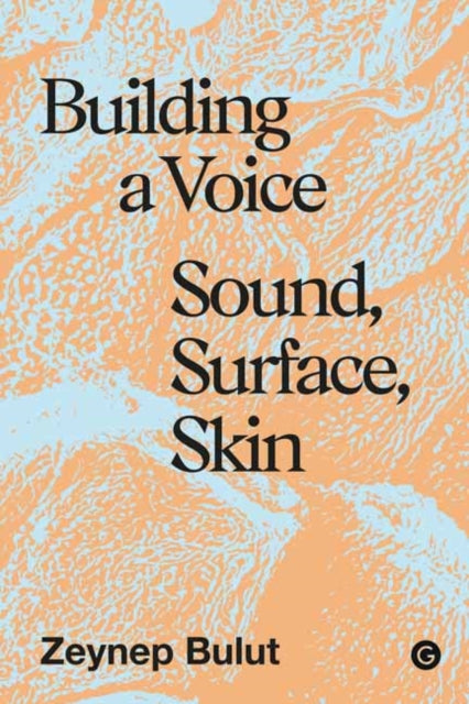 Book cover of: Building a Voice. By: Zeynep Bulut