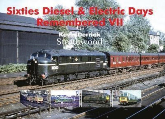 Book cover of: Sixties Diesel & Electric Days Remembered VII