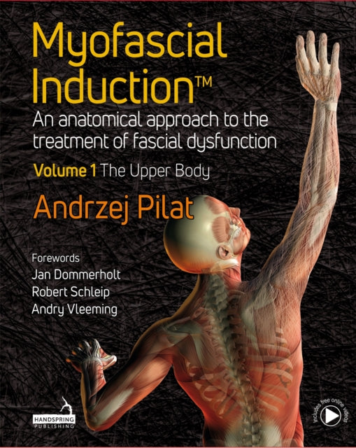 Book cover of: Myofascial Induction™ Volume 1: The Upper Body. By: Andrzej Pilat