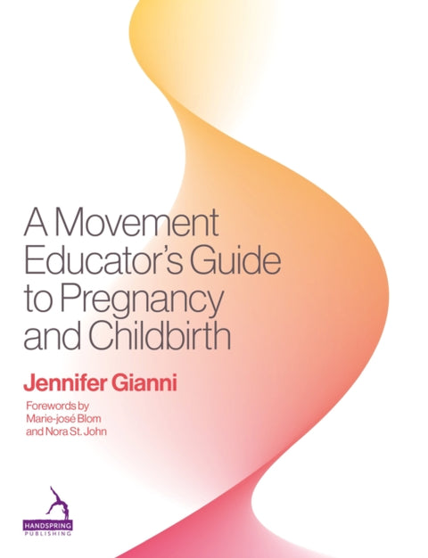 A Movement Educator's Guide to Pregnancy and Childbirth