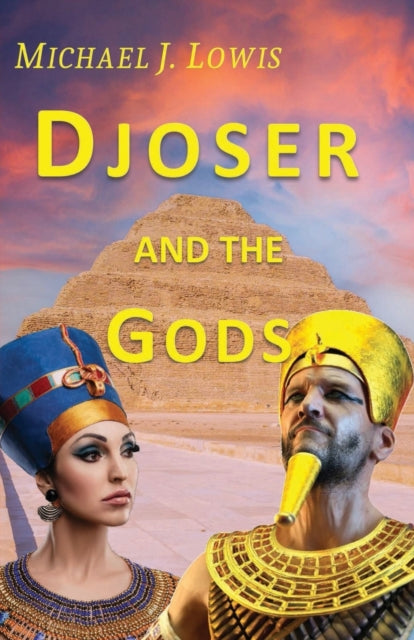 Book cover of: Djoser and the Gods. By: Michael J. Lowis