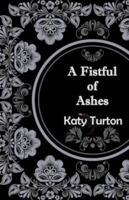 Book cover of: Fistful of Ashes. By: Katy Turton