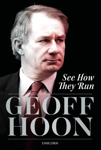 Book cover of: See How They Run. By: Geoff Hoon