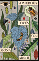 Book cover of: Somebody Loves You. By: Mona Arshi
